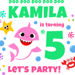 kamila is turning let's party svg, baby shark svg, party shark svg, shark birthday svg, shark kids svg, shark clipart