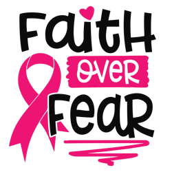 faith over fear svg, breast cancer svg, cancer awareness svg, cancer ribbon svg, hope svg, ribbon svg, digital download