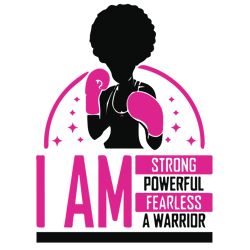 i am strong powerful fearless a warrior svg, breast cancer svg, cancer awareness svg, cancer ribbon svg, pink ribbon svg