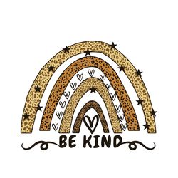 be kind leopard rainbow svg, mother's day svg, mom svg, happy mother's day svg, mother's day t-shirt svg, png dxf eps