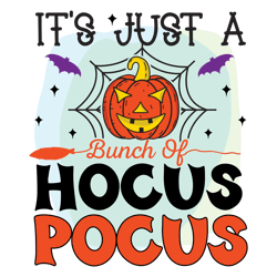 it's just a bunch of hocus pocus png, halloween png, pumpkin png, hocus pocus png, fall svg, fall shirt svg