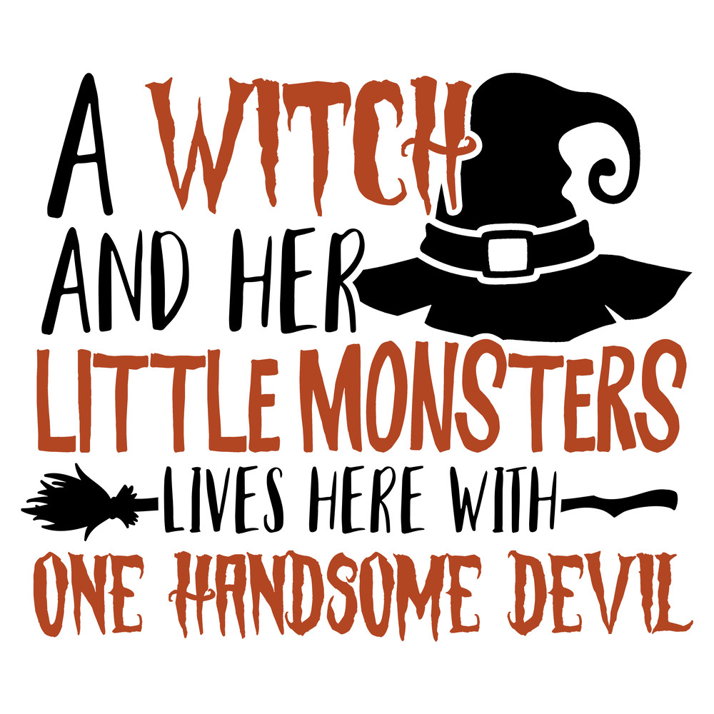 A Witch And Her Little Monsters Lives Here With One Handsome Devil.png