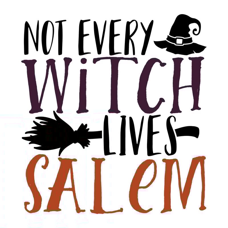 Not Every Witch Lives In Salem.png