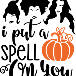 i put a spell on you svg, hocus pocus svg, sanderson svg, pumpkin svg, sanderson sisters svg, halloween svg