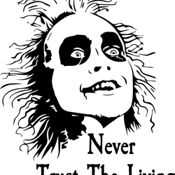 beetlejuice never trust the living svg, horror movies svg, horror characters svg, horror halloween svg, halloween svg