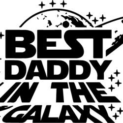 best daddy in the galaxy svg, star wars svg, star wars clipart, star wars silhouette, star wars movies svg