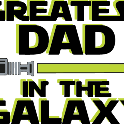 greatest dad in the galaxy svg, star wars svg, star wars clipart, star wars silhouette, star wars movies svg