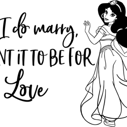 jasmine if i do marry i want it to be for love svg, aladdin svg, jasmine svg, aladdin and jasmine svg, princess svg