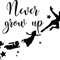 never grow up.png