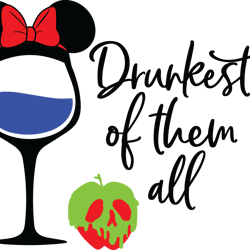 wine snow white drunkest of them all svg, wine svg, disney wine glass svg, snow white svg, minnie ears svg