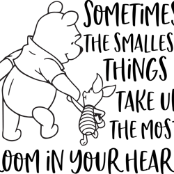 sometimes the smallest things svg, winnie the pooh svg, pooh svg, bear svg, quotes svg, funny svg, disney svg