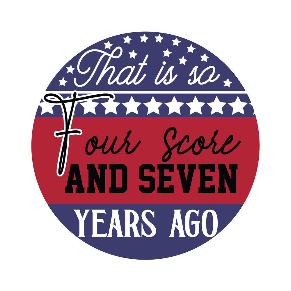 That is so four score and seven years ago-01.png