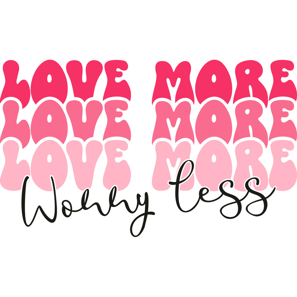 love more worry less.png