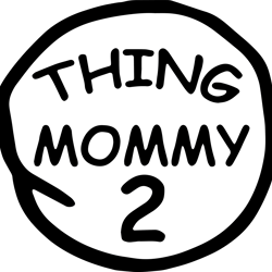 thing mommy 2 svg, dr. seuss svg, dr. seuss clipart, dr. seuss teacher svg, dr. seuss day svg, digital download
