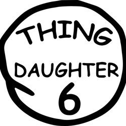 thing daughter 6 svg, dr. seuss svg, dr. seuss clipart, dr. seuss teacher svg, dr. seuss day svg, digital download