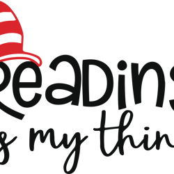 reading is my thing svg, dr. seuss svg, dr. seuss quotes svg, dr. seuss teacher svg, dr. seuss day svg