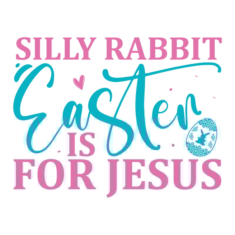Tm0020- 28 Silly Rabbit Easter Is For Jesus 1-01.png