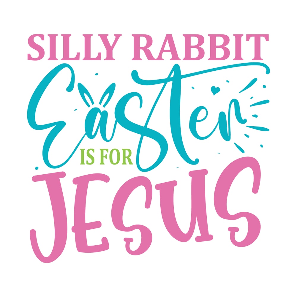 Tm0020- 29 Silly Rabbit Easter Is For Jesus-01.png