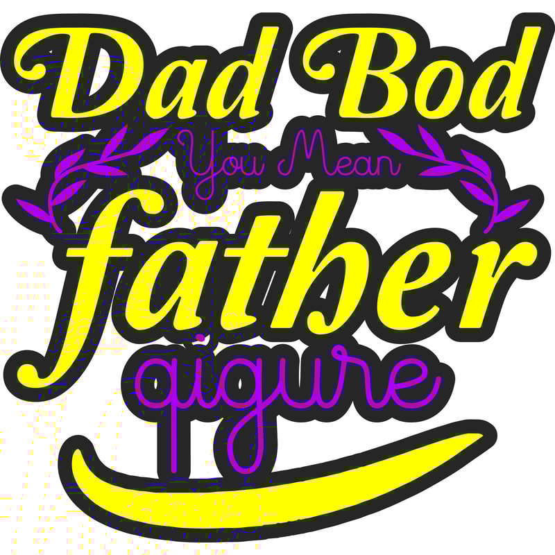 Dad Bod You Mean Father Qigure.png