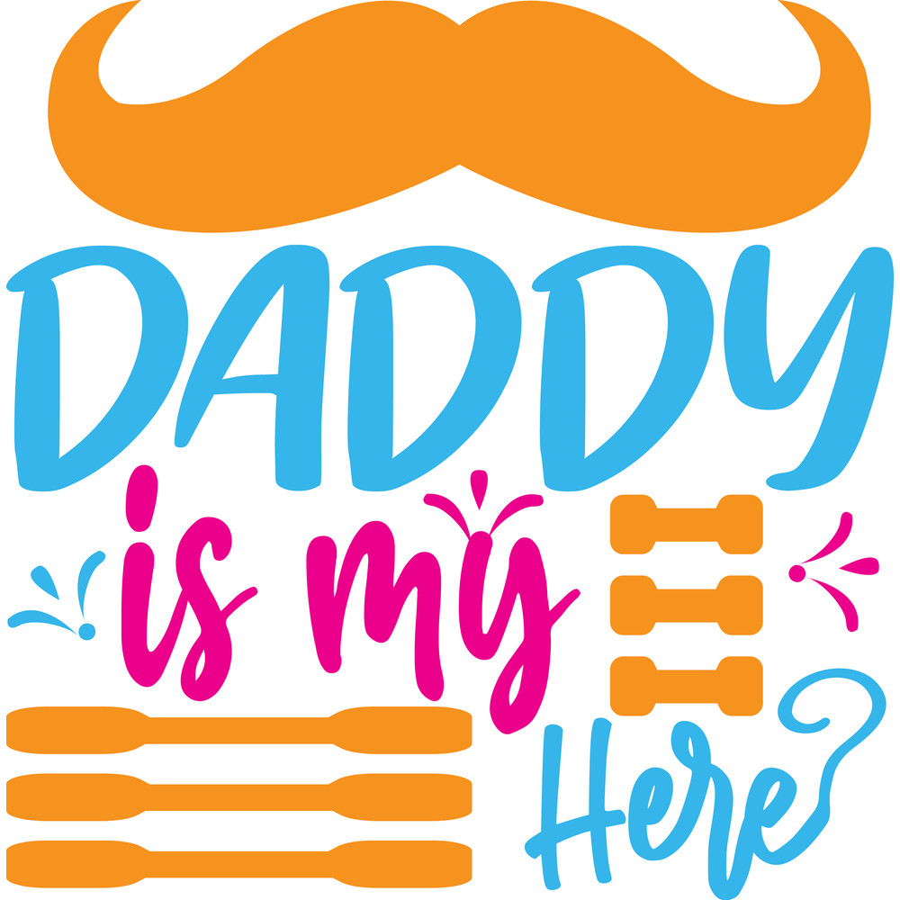 Daddy is my here.png