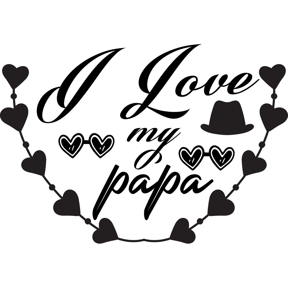 I LOVE MY PAPA.jpg