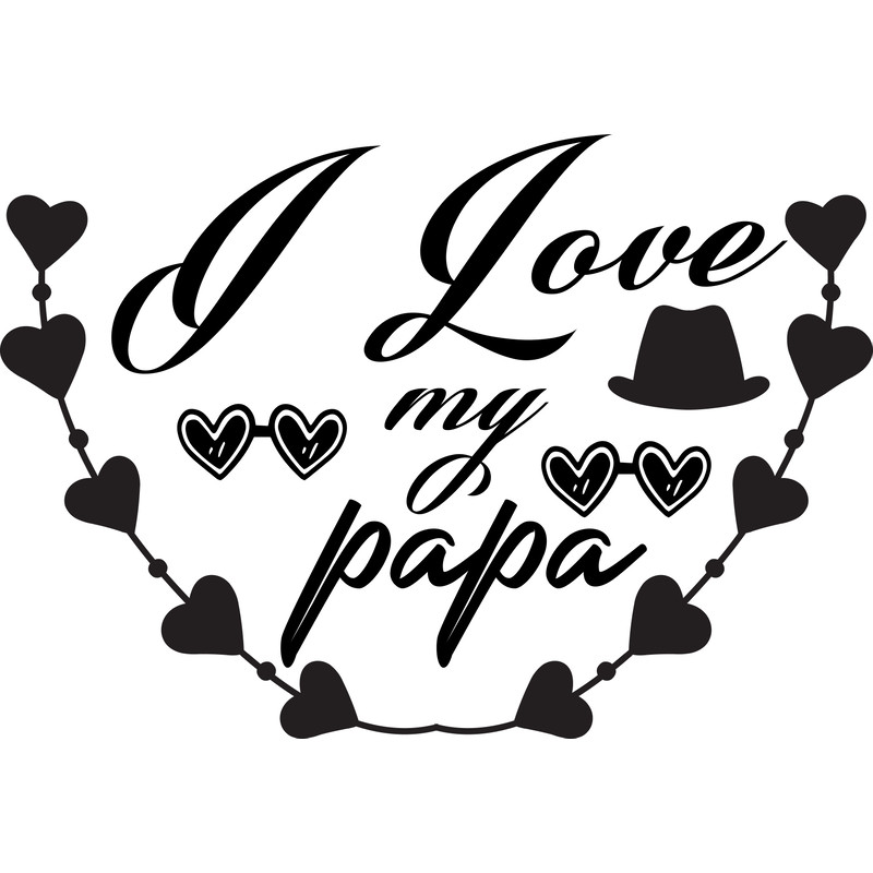 I LOVE MY PAPA.jpg