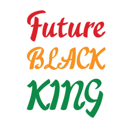 Future Black King Svg, Juneteenth Svg, Black history Svg, Black power Svg, Juneteenth 1865 Svg, Digital Download