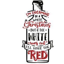 i'm dreaming christmas runs out red svg, christmas wine svg, christmas svg, wine tumbler svg, wine glass svg, holidays