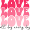 Love all day every day.png