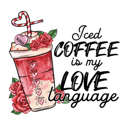 iced coffee is my love language png, valentine's day coffee png, valentines coffee sublimation design, retro valentine's