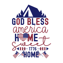 god bless america home sweet 1776 home svg, 4th of july svg, fourth of july svg, america svg, patriotic svg