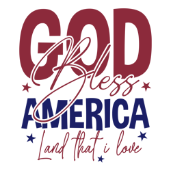 god bless america land that i love svg, 4th of july svg, fourth of july svg, america svg, patriotic svg, independence