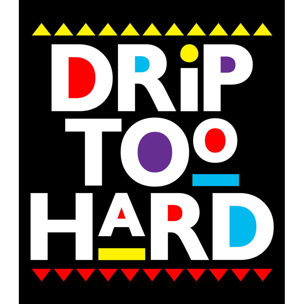 DRIP TOO HARD.jpg