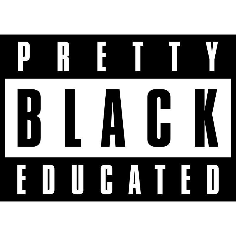 PRETTYBLACKEDUCATEDPARENTALADVISORY.jpg