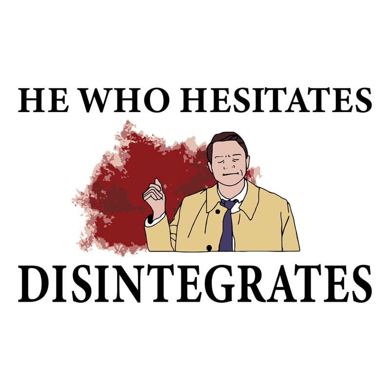 He Who Hesitates Disintegrates Svg, Winchester Brothers Svg, Supernatural Svg, Supernatural Logo Svg,Cut file.jpg