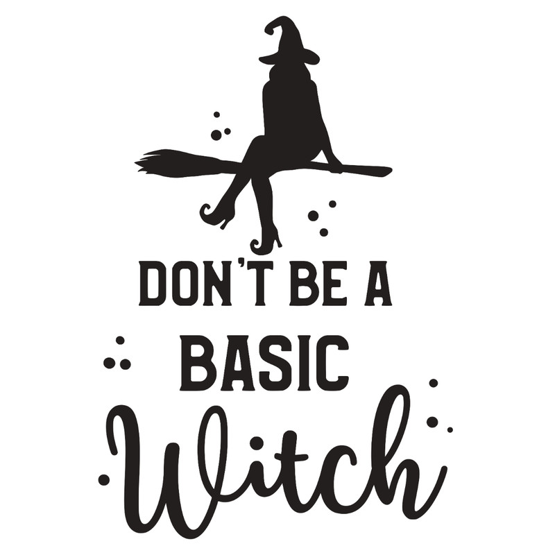 dont be a basic witch.jpg