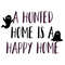 A Hunted Home Is A Happy Home.jpg