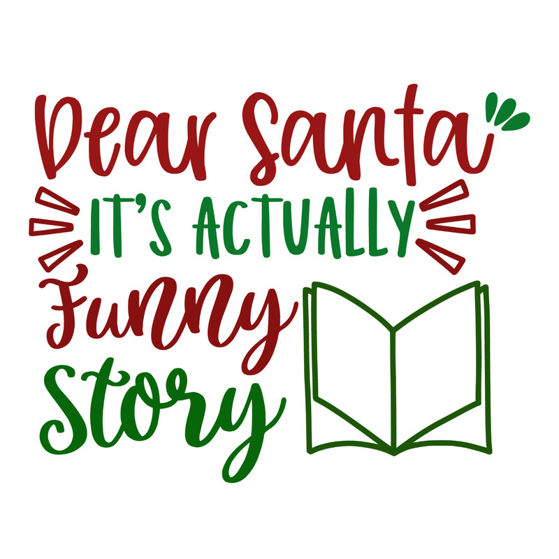 DEAR SANTA IT'S ACTUALLY FUNNY STORY-01.jpg