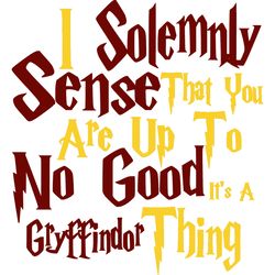 i solemnly sense no good gryffindor svg, harry potter svg, harry potter movie svg, hogwarts svg, digital download