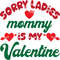 Sorry ladies mommy is my Valentine.jpg