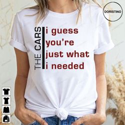 just what i needed the cars awesome shirts
