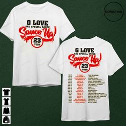 g love and sauce up 2023 tour awesome shirt