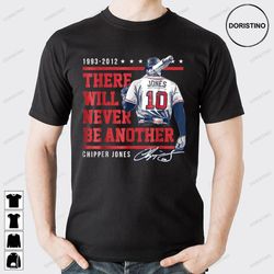 1993 2012 there will never be another chipper jones awesome shirts
