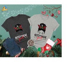 december girl shirt, christmas messy bun shirt, december birthday girl, messy bun december tee, christmas birthday shirt