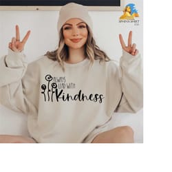 always lead with kindness sweatshirt, kindness sweatshirt, inspirational gift, positive quote, spread kindness sweatshir