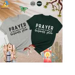 prayer is included in my business plan shirt, believe shirt, christian business shirt, entrepreneur shirt, business owne