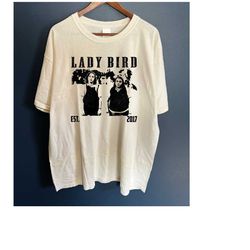 lady bird shirt, lady bird movie shirt, lady bird sweatshirt, lady bird t-shirt, lady bird hoodie, vintage shirt, retro