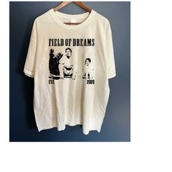 field of dreams shirt, field of dreams movie shirt, field of dreams sweatshirt, field of dreams t-shirt, vintage shirt,
