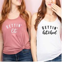 bachelorette party tanks,gettin' lit shirt,gettin' hitched shirt,team bride shirts,bridesmaid party shirts,bride and cre