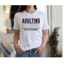 adulting 1 star shirt, would not recommend shirt, funny sarcastic shirt, adulthood shirt, rating review shirt,funny mom